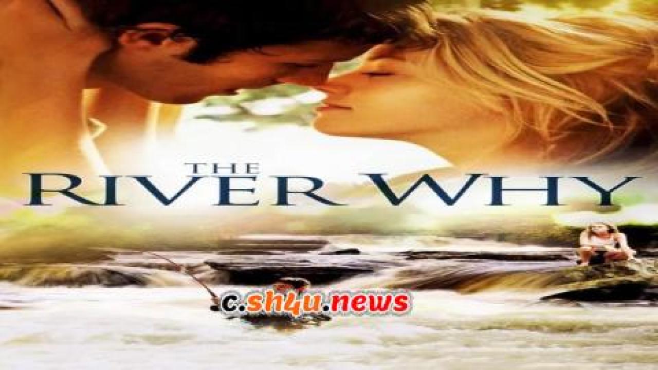 فيلم The River Why 2010 مترجم - HD