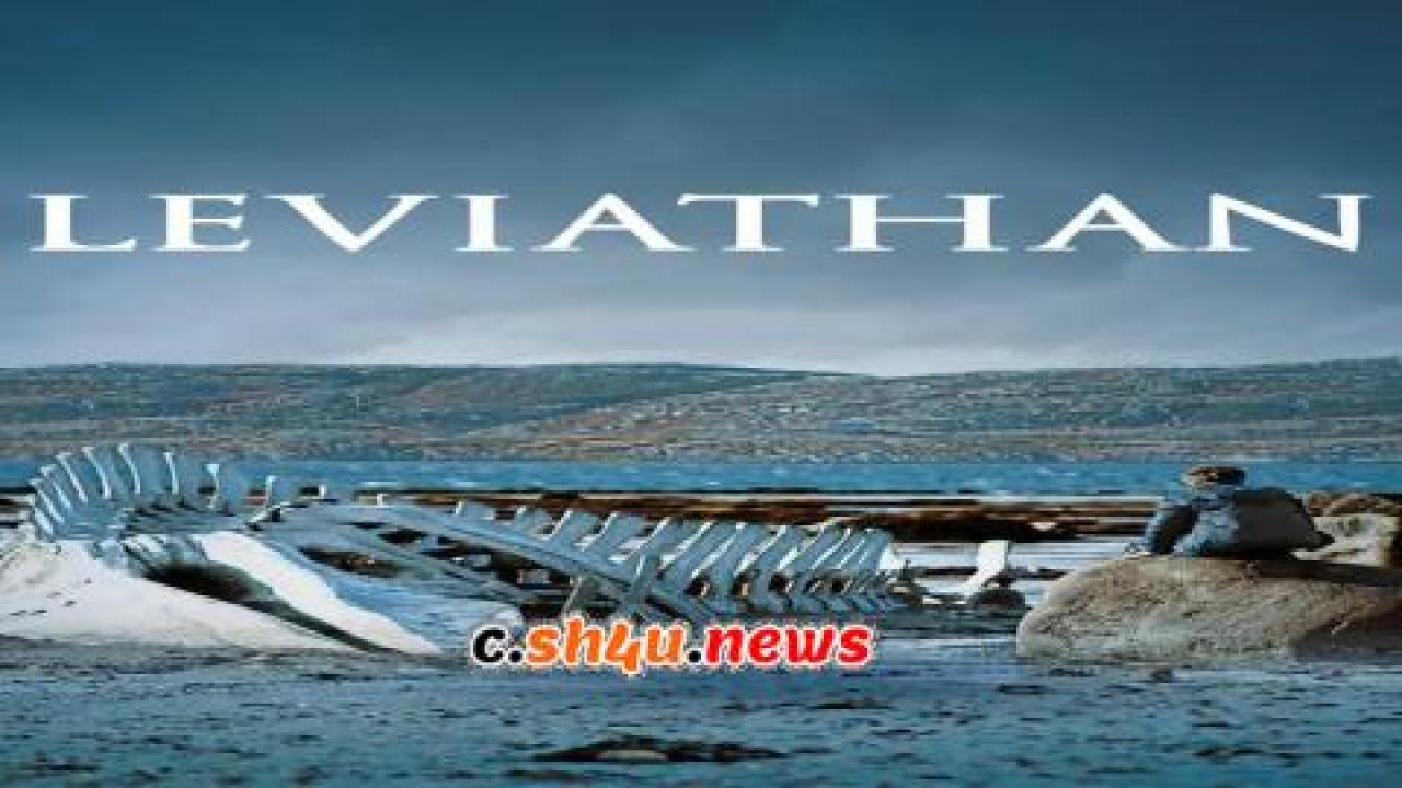 فيلم Leviathan 2014 مترجم - HD