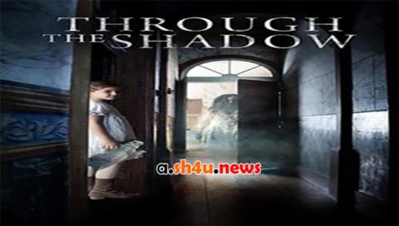 فيلم Through the Shadow 2015 مترجم - HD