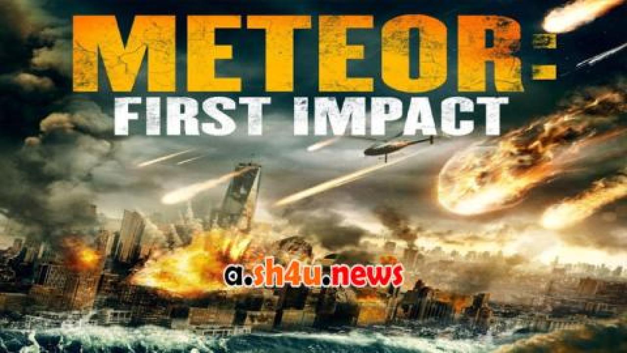 فيلم Meteor: First Impact 2022 مترجم - HD