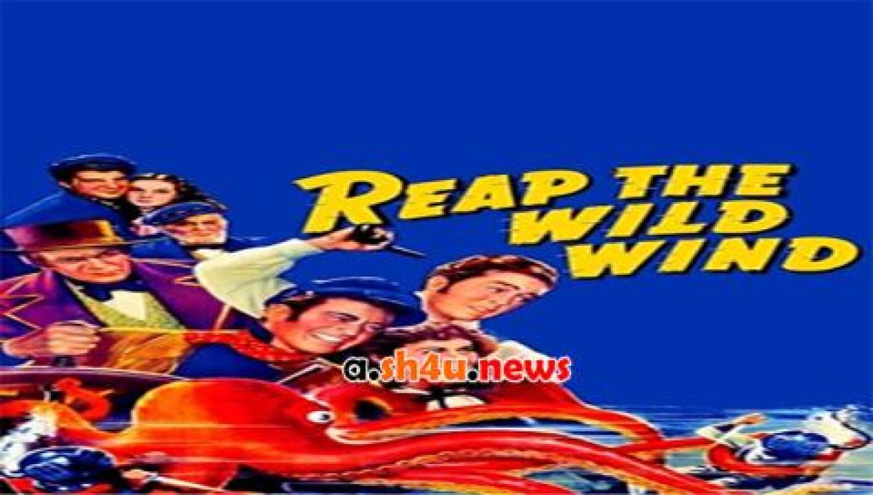 فيلم Reap the Wild Wind 1942 مترجم - HD