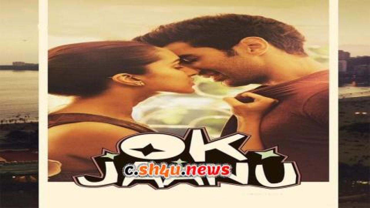 فيلم OK Jaanu 2017 مترجم - HD