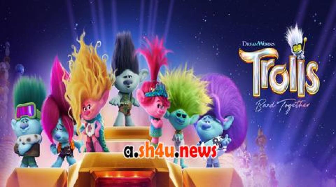 فيلم Trolls Band Together 2023 مترجم - HD