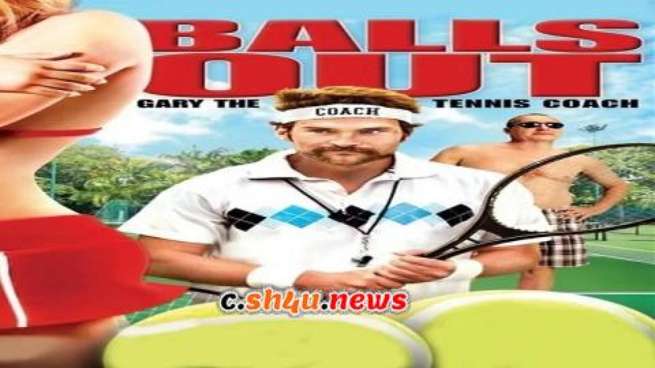 فيلم Balls Out: Gary the Tennis Coach 2009 مترجم - HD