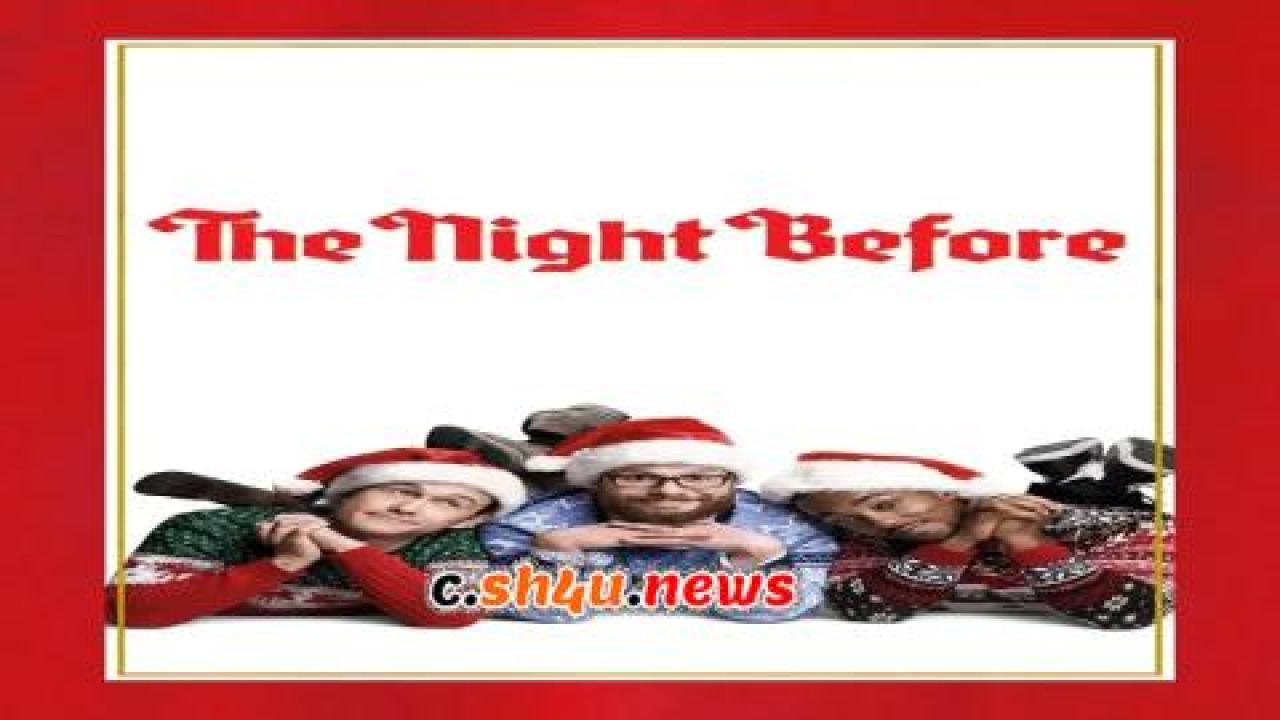 فيلم The Night Before 2015 مترجم - HD