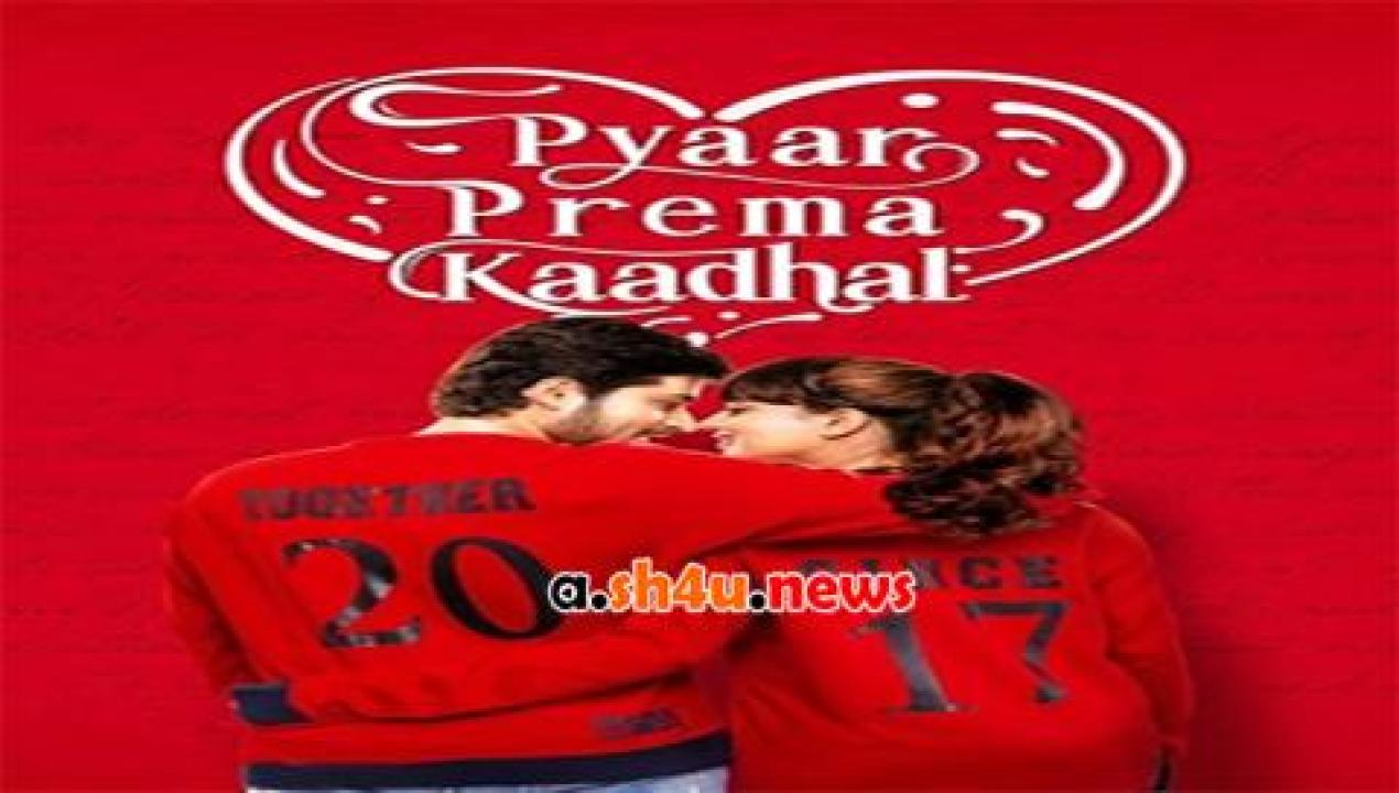 فيلم Pyaar Prema Kaadhal 2018 مترجم - HD