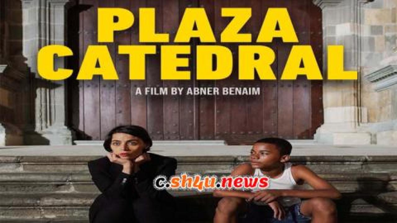 فيلم Plaza Catedral 2021 مترجم - HD