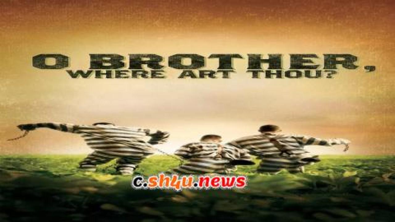 فيلم O Brother, Where Art Thou? 2000 مترجم - HD