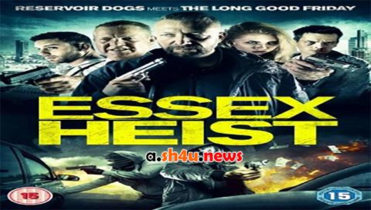 فيلم Essex Heist 2017 مترجم - HD