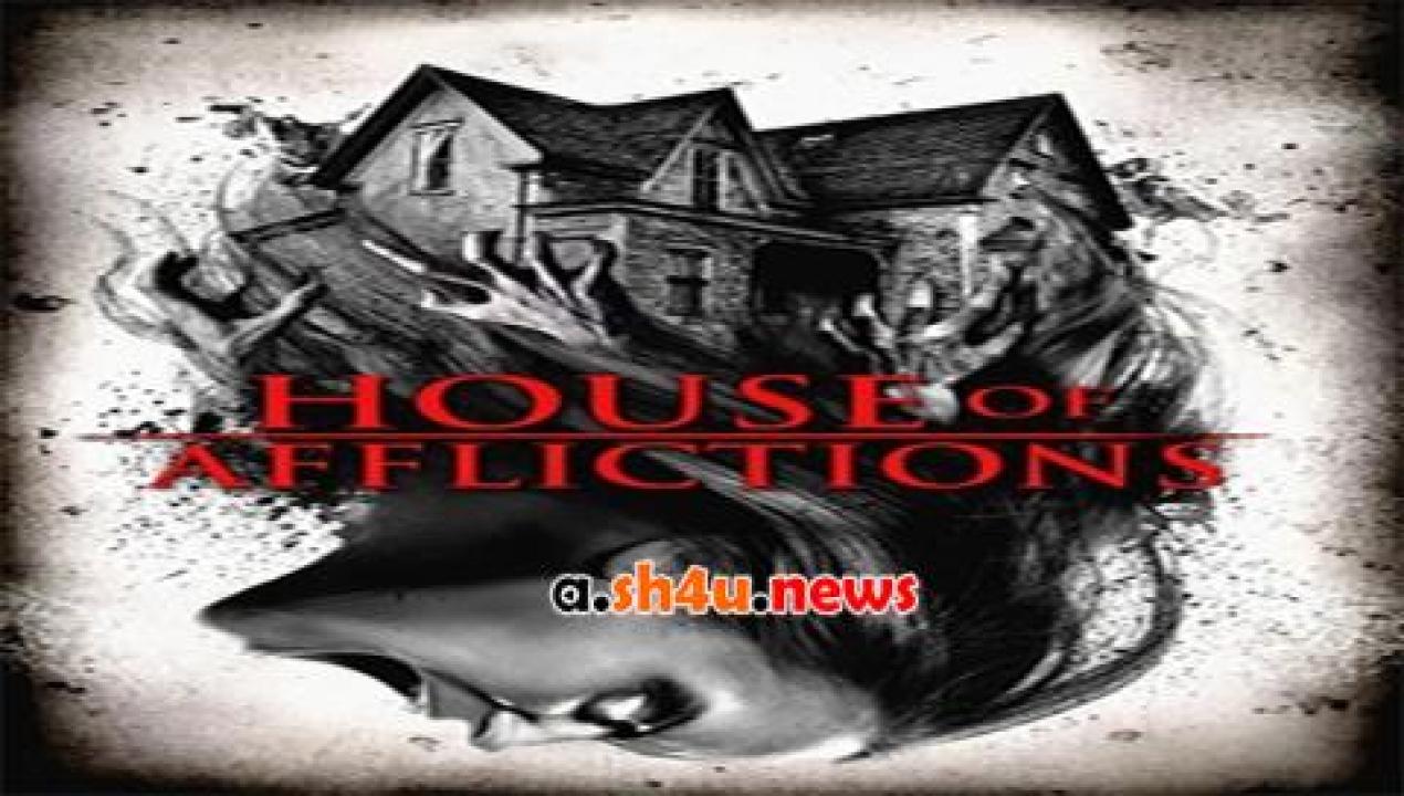 فيلم House of Afflictions 2018 مترجم - HD