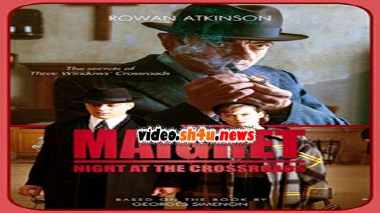 فيلم Maigret Night at the Crossroads 2017 مترجم - HD