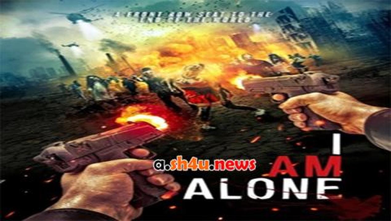 فيلم I Am Alone 2015 مترجم - HD