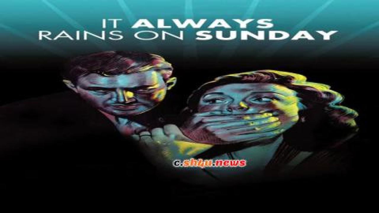 فيلم It Always Rains on Sunday 1947 مترجم - HD