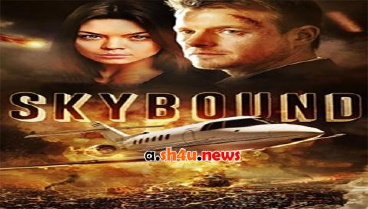 فيلم Skybound 2017 مترجم - HD