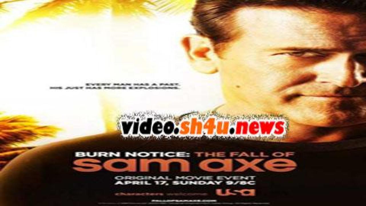 فيلم Burn Notice The Fall Of Sam Axe 2011 مترجم - HD