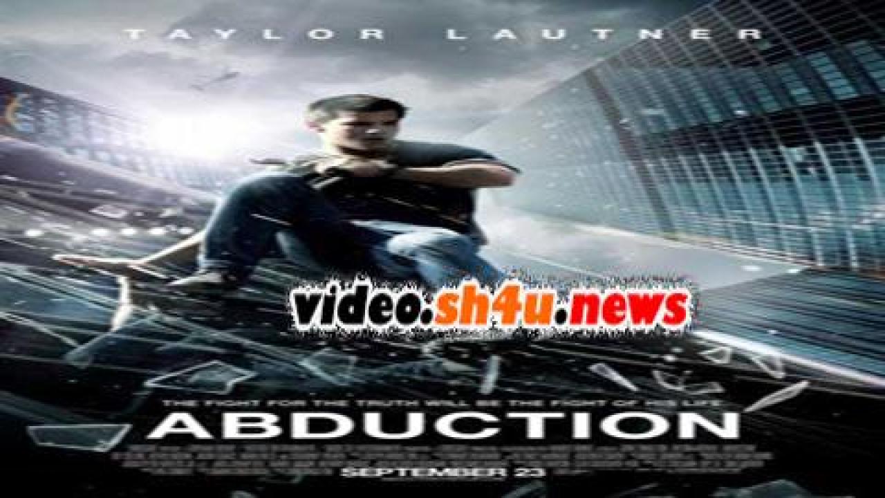 فيلم Abduction 2011 مترجم - HD