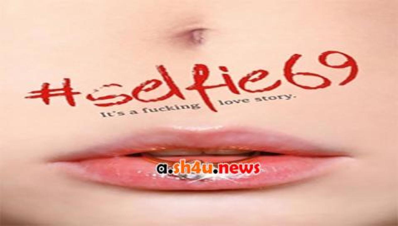 فيلم Selfie 69 2016 مترجم - HD