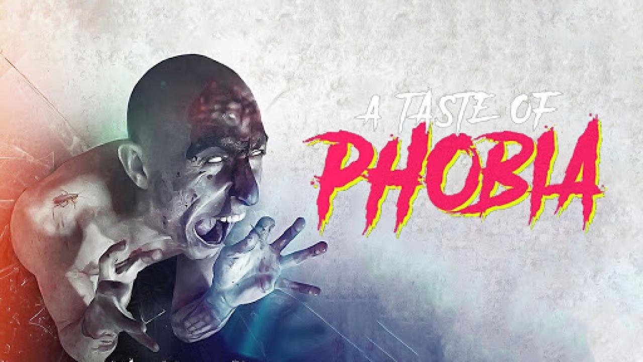 فيلم A Taste of Phobia 2018 مترجم كامل HD