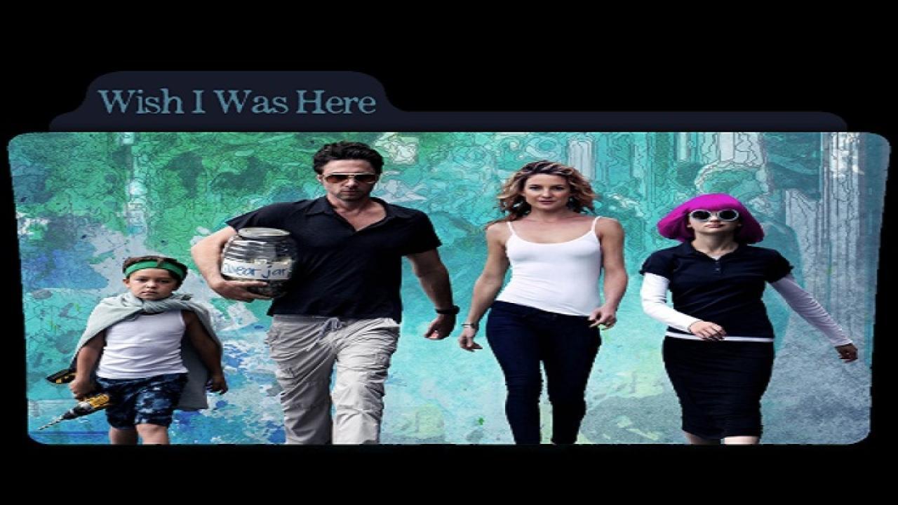 فيلم Wish I Was Here 2014 مترجم كامل HD