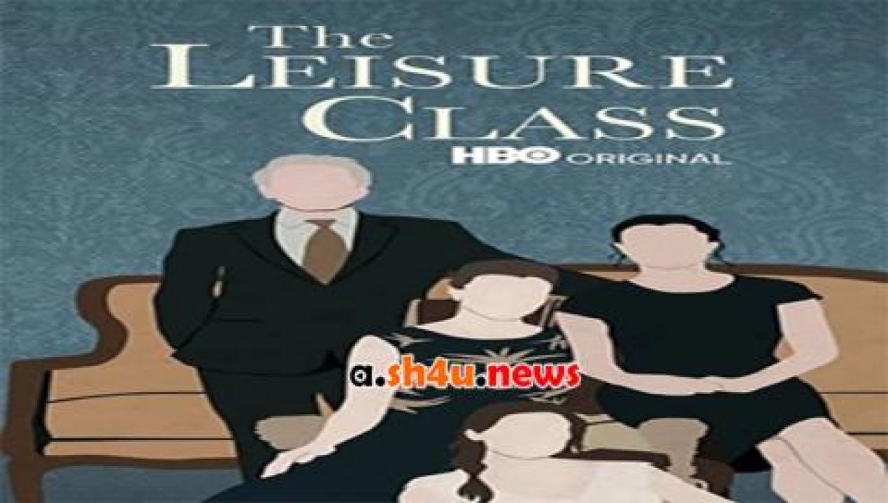 فيلم The Leisure Class 2015 مترجم - HD