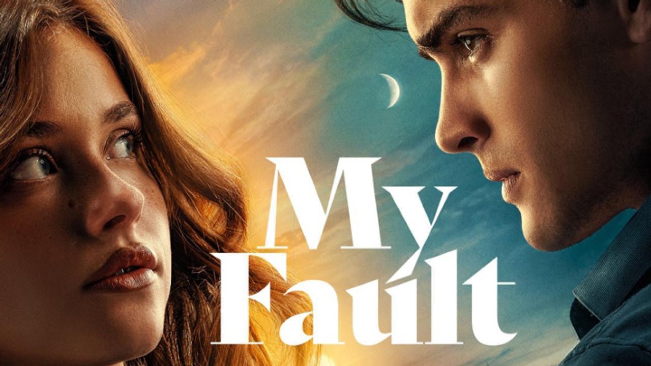 فيلم My Fault 2023 مترجم كامل HD