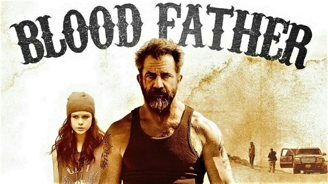 فيلم Blood Father 2016 مترجم كامل HD