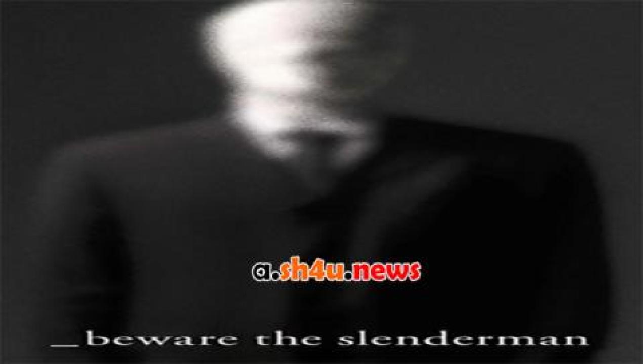 فيلم Beware the Slenderman 2016 مترجم - HD