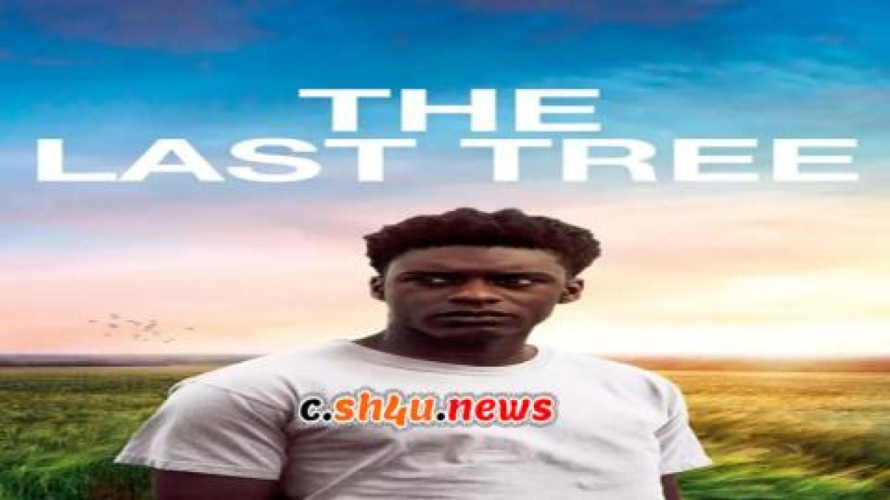 فيلم The Last Tree 2019 مترجم - HD