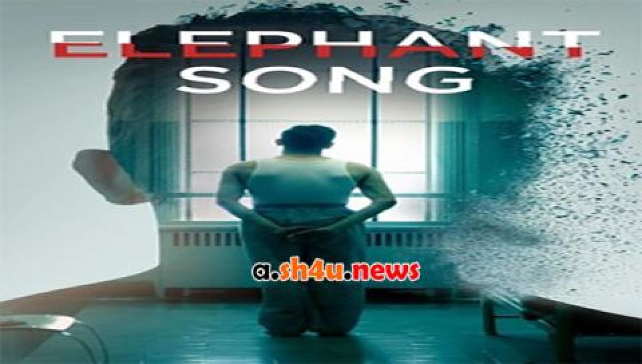 فيلم Elephant Song 2014 مترجم - HD