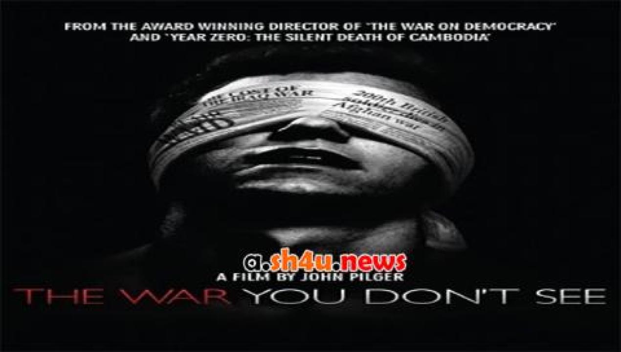 فيلم The War You Don’t See 2010 مترجم - HD