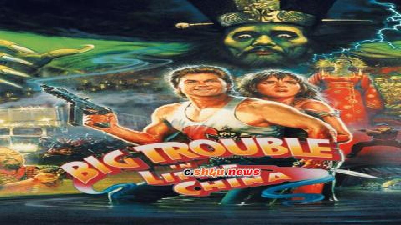 فيلم Big Trouble in Little China 1986 مترجم - HD