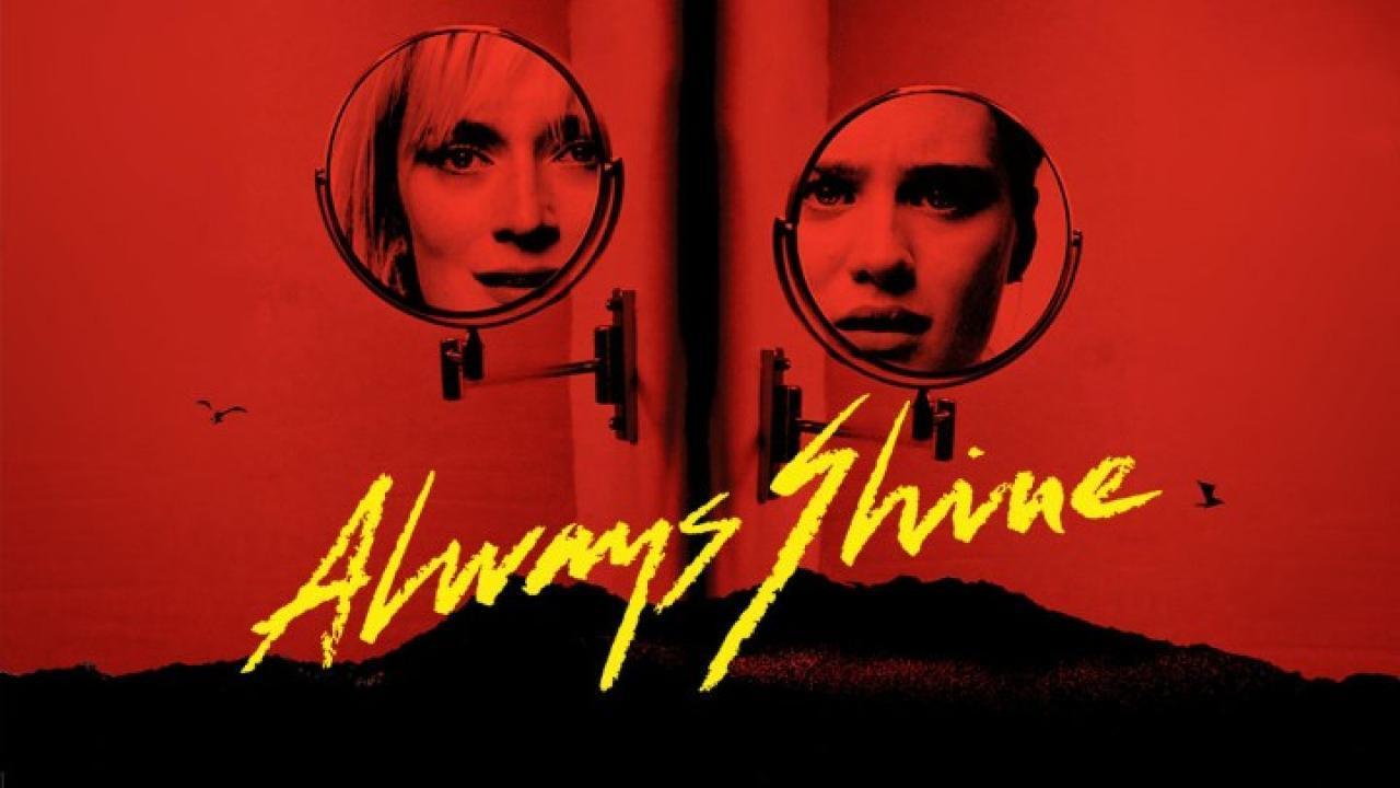 فيلم Always Shine 2016 مترجم كامل HD