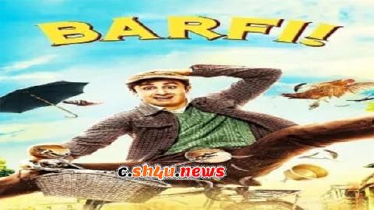 فيلم Barfi! 2012 مترجم - HD