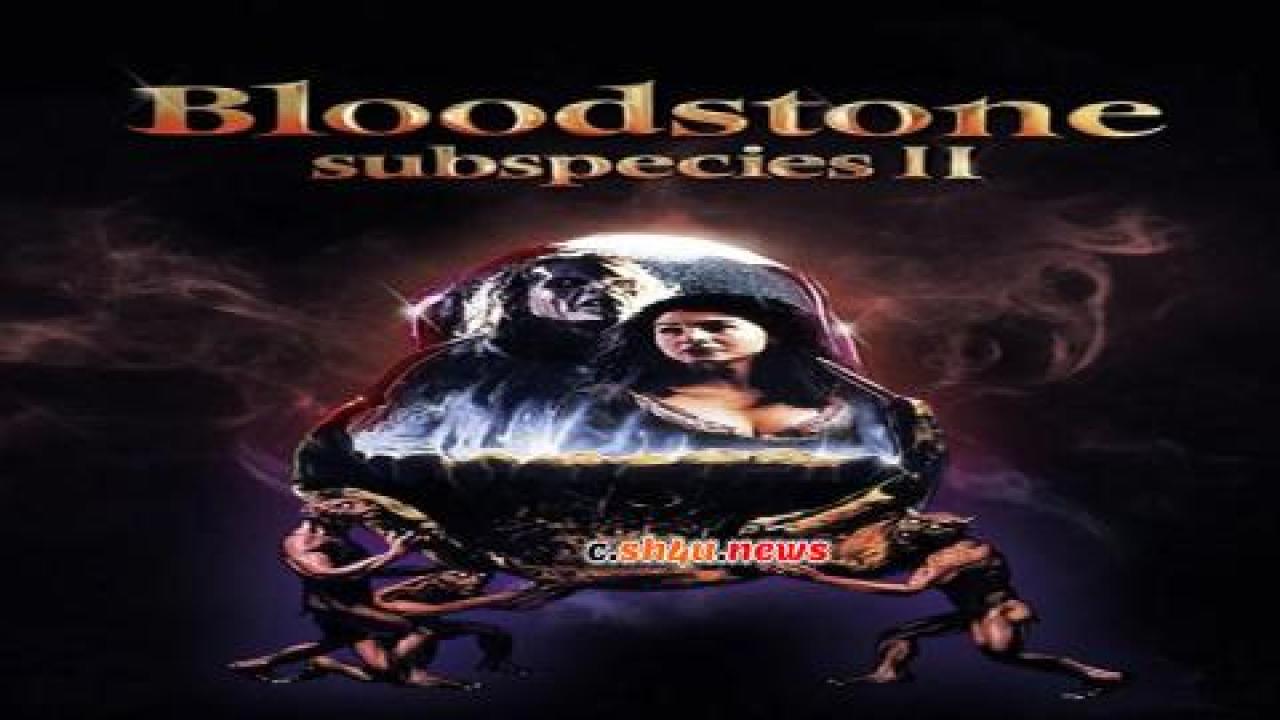 فيلم Bloodstone: Subspecies II 1993 مترجم - HD