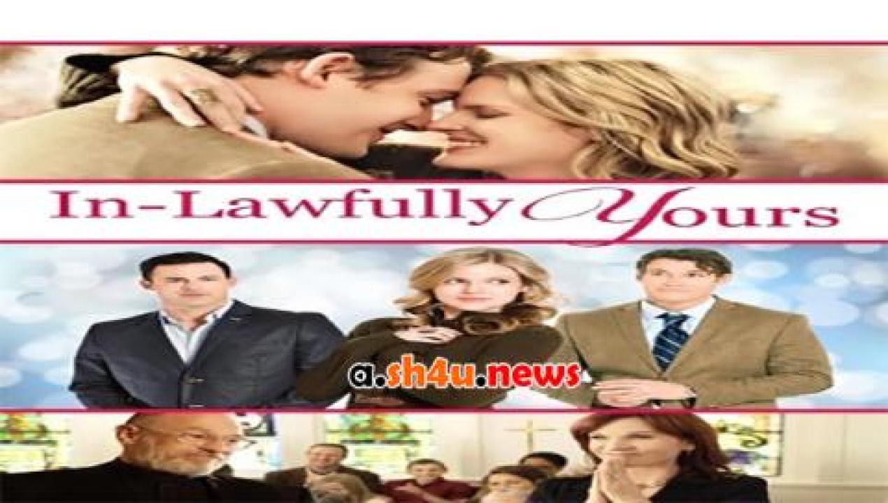 فيلم In Lawfully Yours 2016 مترجم - HD