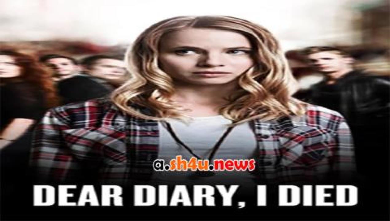 فيلم Dear Diary I Died 2016 مترجم - HD