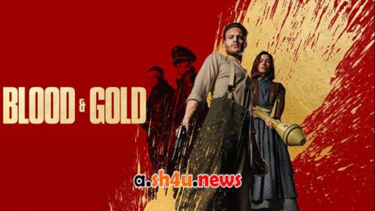 فيلم Blood & Gold 2023 مترجم - HD