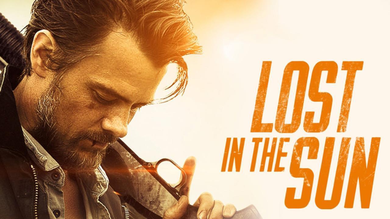 فيلم Lost In The Sun 2015 مترجم كامل HD