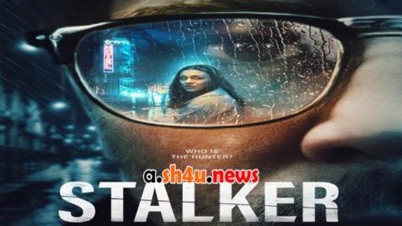 فيلم Stalker 2022 مترجم - HD