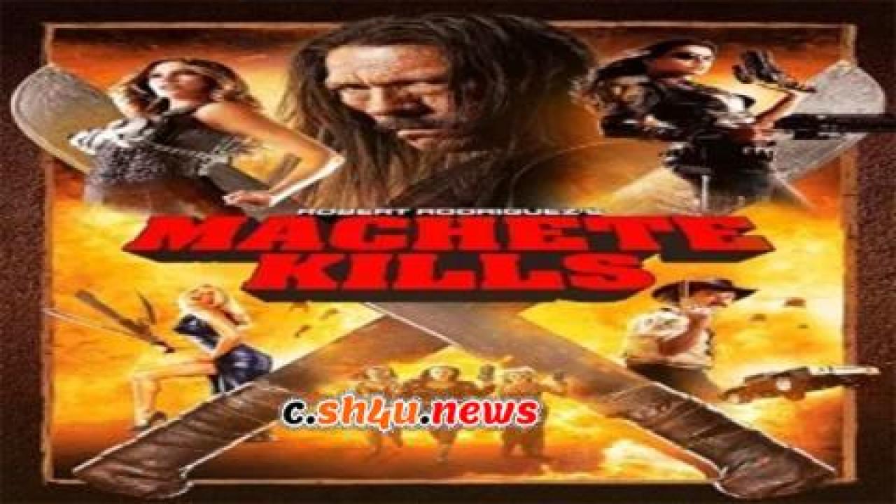 فيلم Machete Kills 2013 مترجم - HD