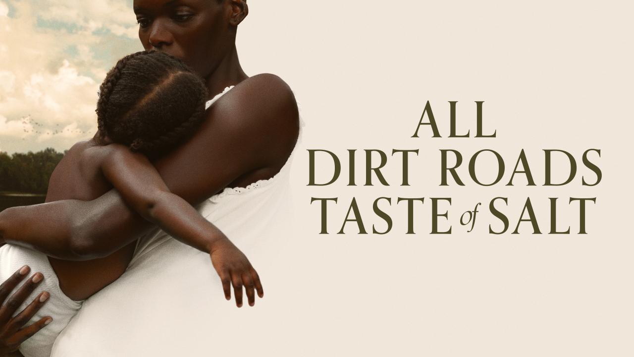 فيلم All Dirt Roads Taste Of Salt 2023 مترجم كامل HD