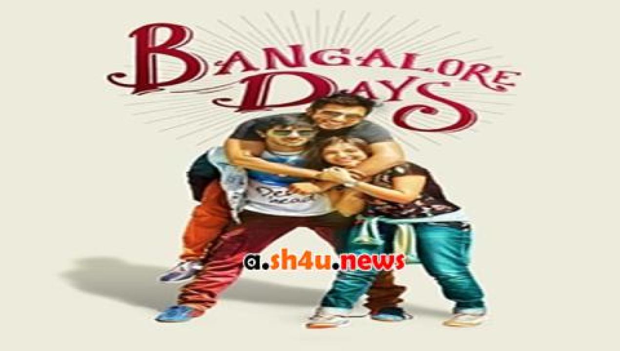 فيلم Bangalore Days 2014 مترجم - HD