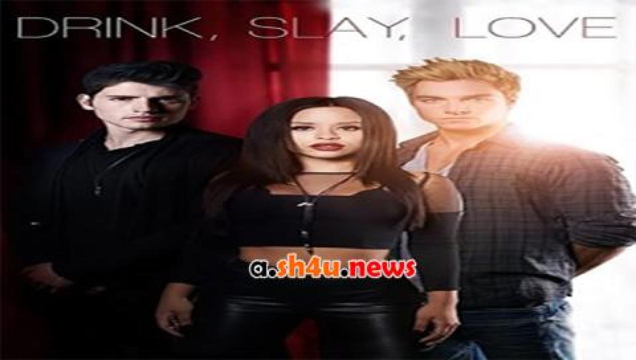 فيلم Drink Slay Love 2017 مترجم - HD