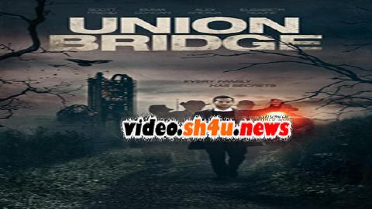 فيلم Union Bridge 2019 مترجم - HD