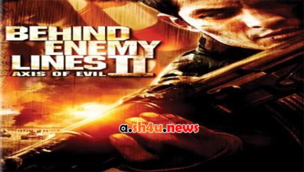 فيلم Behind Enemy Lines II Axis of Evil 2006 مترجم - HD