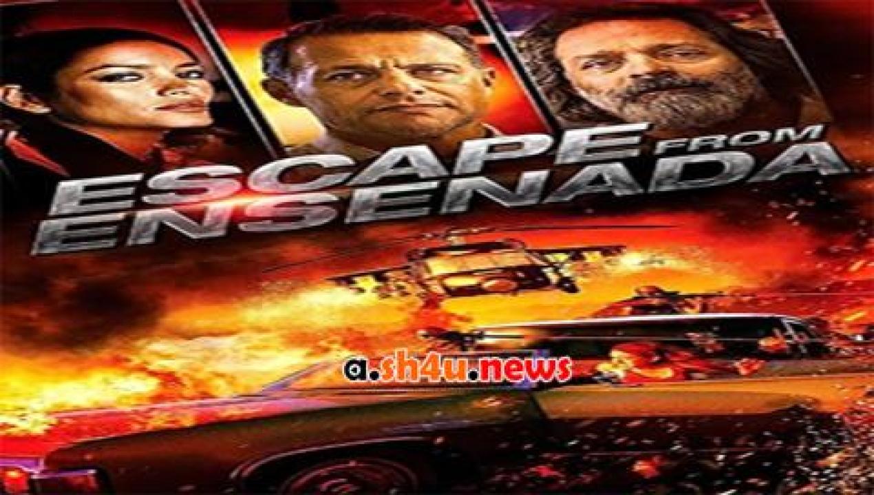 فيلم Escape from Ensenada 2017 مترجم - HD