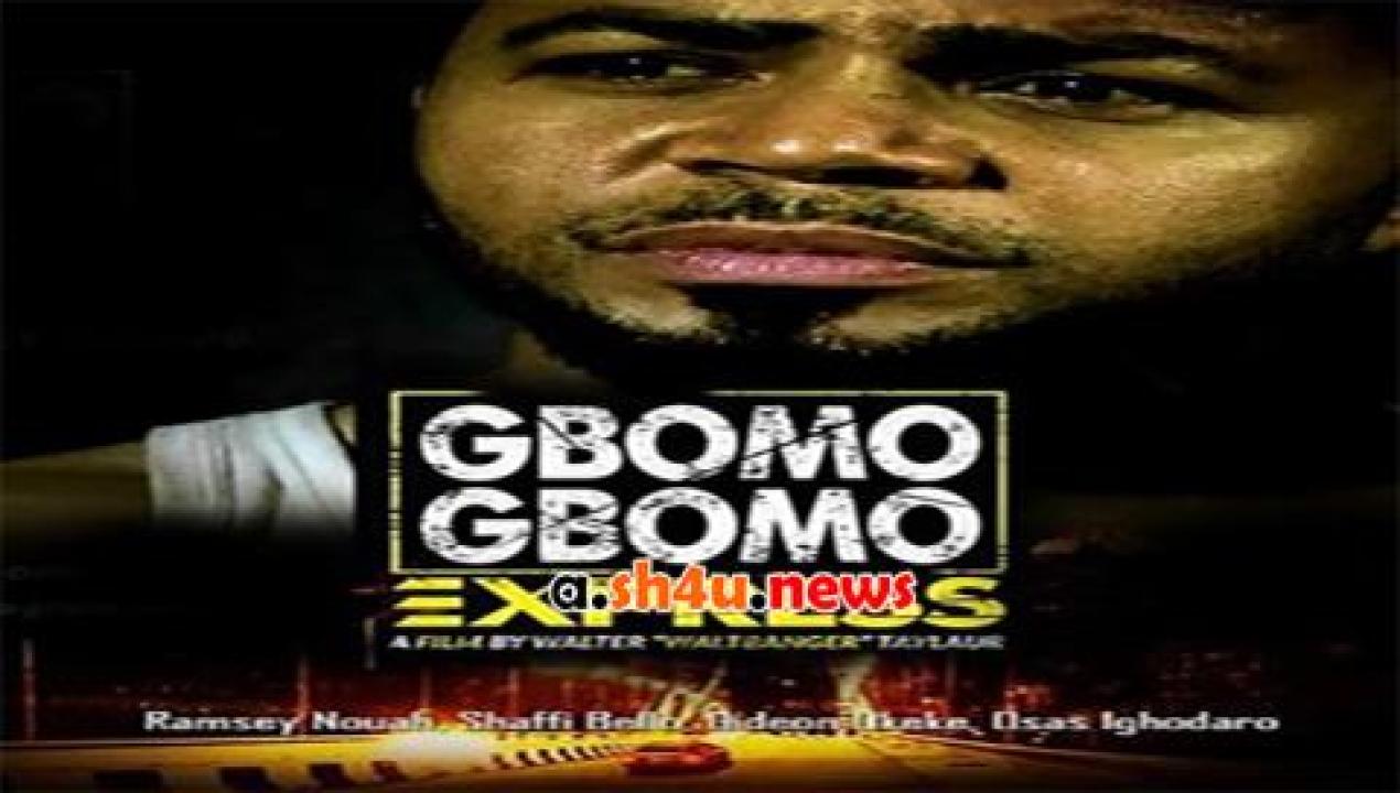 فيلم Gbomo Gbomo Express 2015 مترجم - HD