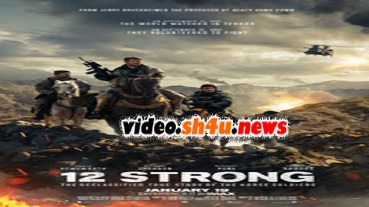 فيلم 12 Strong 2018 مترجم - HD