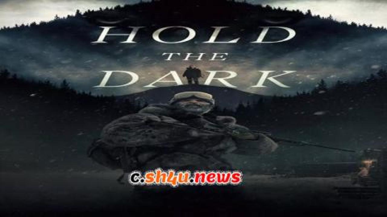 فيلم Hold the Dark 2018 مترجم - HD