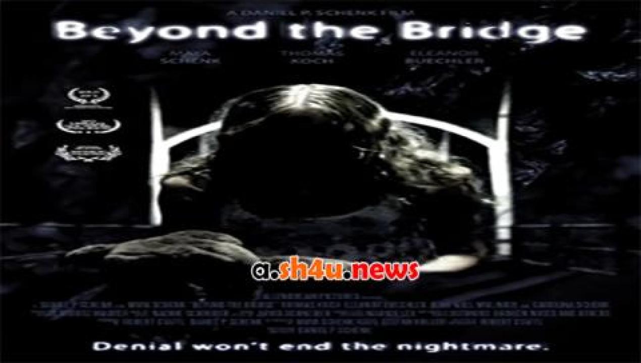 فيلم Beyond the Bridge 2015 مترجم - HD